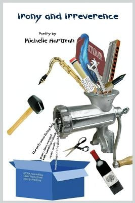 Irony and Irreverence by Hartman, Michelle