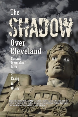 The Shadow: Thirteen Lovecrafted* Tales by Webb, Craig A.