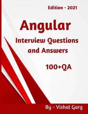 Angular 2021: Interview Questions and Answers by Garg, Vishal