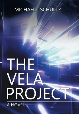 The Vela Project by Schultz, Michael J.