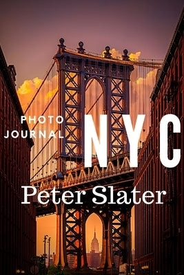NYC The Photo Journal by Slater, Peter