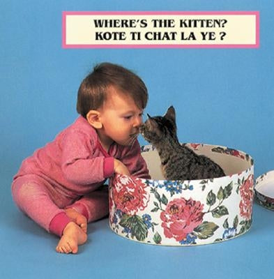 Where's the Kitten?/Kote Ti Chat La Ye? by Christian, Cheryl