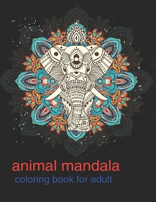 Animal Mandala: Coloring Book for Adults by Books, Mandala Coloring