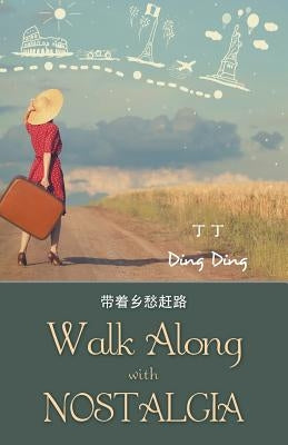 Walk Along with Nostalgia by Ding Ding