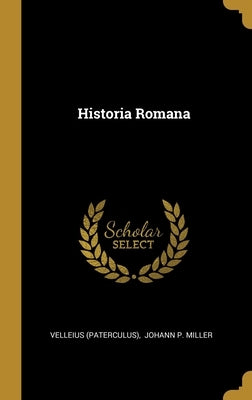 Historia Romana by (Paterculus), Velleius