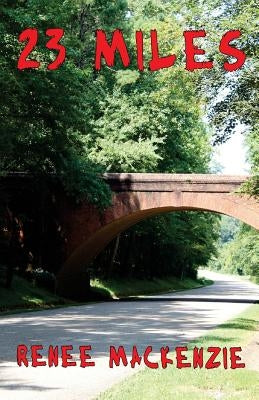 23 Miles by MacKenzie, Renee