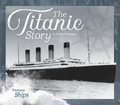 Titanic Story by Poehlmann, Tristan