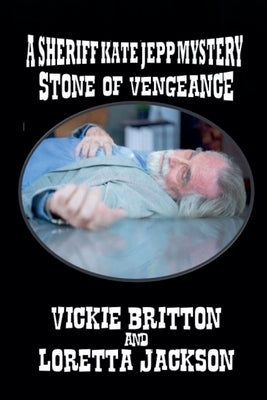 A Sheriff Kate Jepp Mystery - Stone of Vengeance by Britton, Loretta Jackson &. Vickie