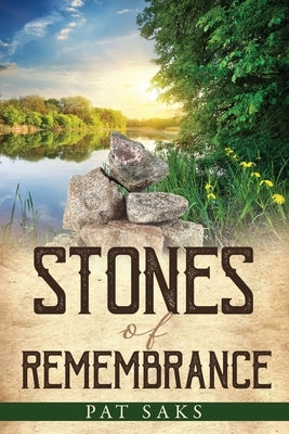 Stones of Remembrance. by Saks, Pat