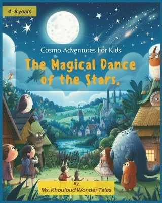 The Magical Dance of the Stars: Cosmo Adventures for Kids by Wonder Tales, Khouloud