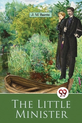 The Little Minister by Barrie, J. M.