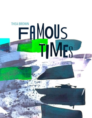Famous Times by Brown, Thea