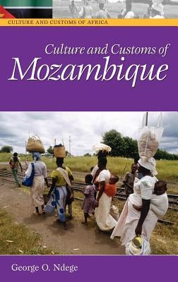 Culture and Customs of Mozambique by Ndege, George