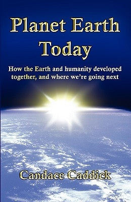 Planet Earth Today by Caddick, Candace A.