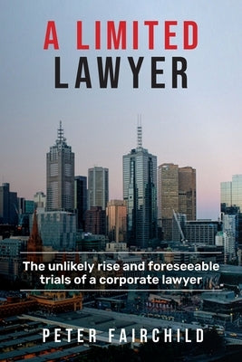 A Limited Lawyer by Fairchild, Peter