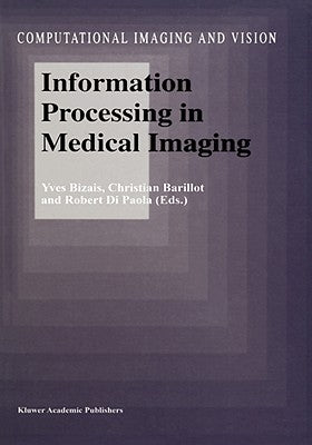Information Processing in Medical Imaging by Bizais, Yves