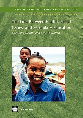 The Link Between Health, Social Issues, and Secondary Education: Life Skills, Health, and Civic Education by Smith, Robert