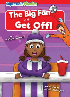The Big Fan: Get Off! by Anthony, William