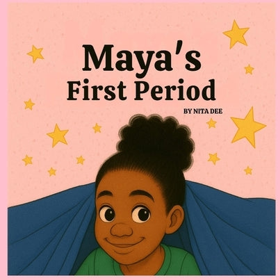 Maya's First Period by Dee, Nita