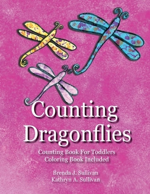 Counting Dragonflies: Counting Book For Children Coloring Book Included by Sullivan, Brenda J.