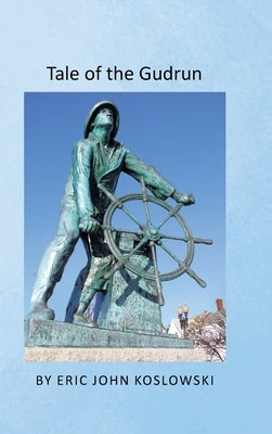 Tale of the Gudrun by Koslowski, Eric John