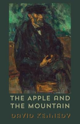 The Apple and the Mountain by Kennedy, David