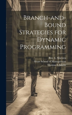 Branch-and-bound Strategies for Dynamic Programming by Morin, Thomas L.