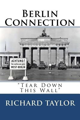 Berlin Connection by Taylor, Richard H.