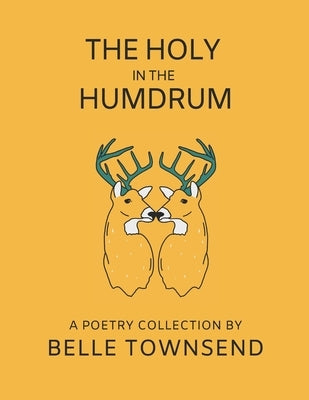 The Holy in the Humdrum by Townsend, Belle