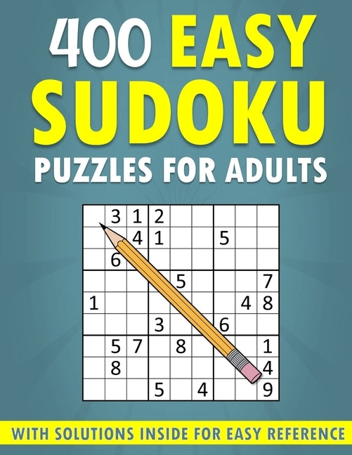 400 Easy Sudoku Puzzles for Adults - With Solutions Inside for Easy Reference by Crew, Klever