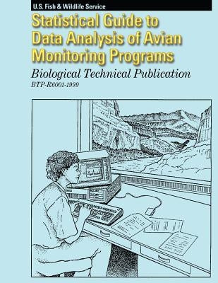 Statistical Guide to Data Analysis of Avian Monitoring Programs: Biological Technical Publication BTP-R6001-1999 by Nur, Nadav