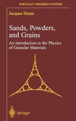 Sands, Powders, and Grains: An Introduction to the Physics of Granular Materials by Duran, Jacques