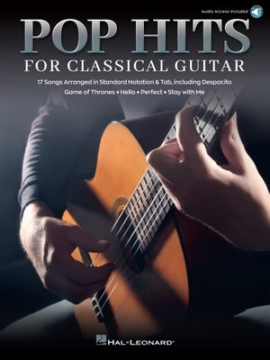 Pop Hits for Classical Guitar: 17 Songs Arranged in Standard Notation & Tab with Audio Demo Tracks by Hal Leonard Corp