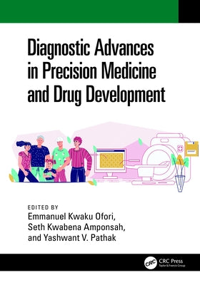Diagnostic Advances in Precision Medicine and Drug Development by Kwaku Ofori, Emmanuel
