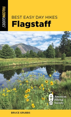 Best Easy Day Hikes Flagstaff by Grubbs, Bruce