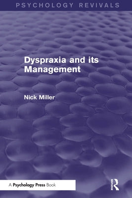 Dyspraxia and its Management by Miller, Nick