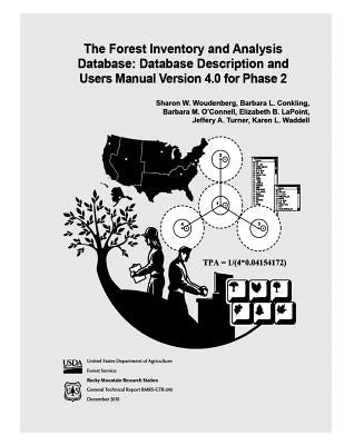 The Forest Inventory and Analysis Database: Database Description and Users Manual Version 4.0 for Phase 2 by Conkling, Barbara L.