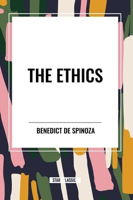 The Ethics by de Spinoza, Benedict