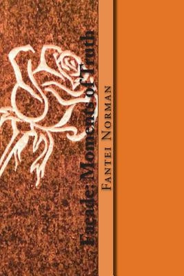 Facade: Moments of Truth by Norman, Fantei Courtney