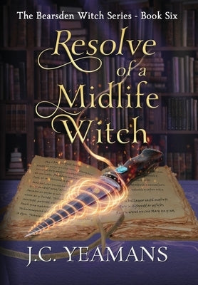 Resolve of a Midlife Witch by Yeamans, J. C.