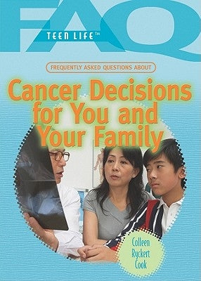 Frequently Asked Questions about Cancer Decisions for You and Your Family by Ryckert Cook, Colleen