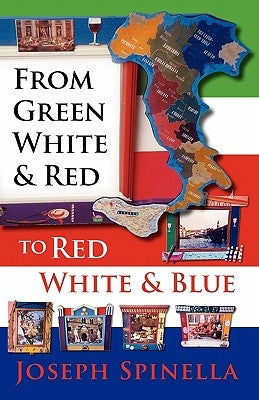 From Green White and Red to Red White and Blue by Spinella, Joseph