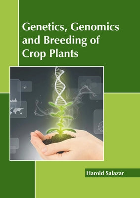 Genetics, Genomics and Breeding of Crop Plants by Salazar, Harold
