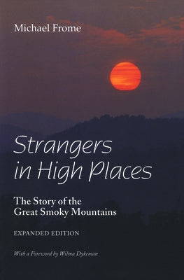 Strangers in High Places: The Story of the Great Smoky Mountains by Frome, Michael