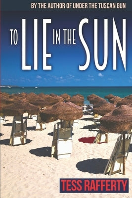 To Lie in the Sun: A Kat Kelly Mystery by Rafferty, Tess