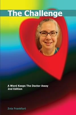The Challenge: ENJOY THE POWER OF THE WORD WITHIN FASCINATING NEW HORIZONS. Nearly 60 years of research in a guide with eye-opening i by Treat Lyon, Angela