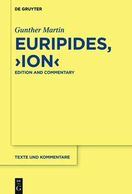 Euripides, Ion: Edition and Commentary by Martin, Gunther