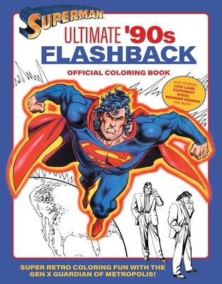 Superman: Ultimate '90s Flashback Official Coloring Book by Insight Editions