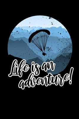 Life is an adventure by Liebe, Paragliding
