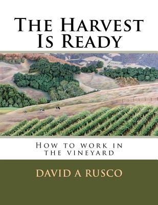 The Harvest Is Ready by Rusco, David A.